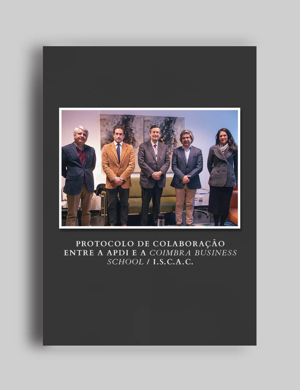 Protocolo de Colaboração entre a APDI e a Coimbra Business School / I.S.C.A.C.